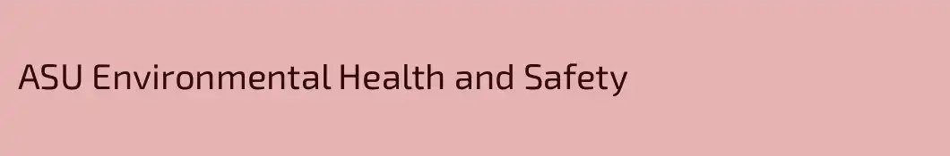 ASU Environmental Health and Safety